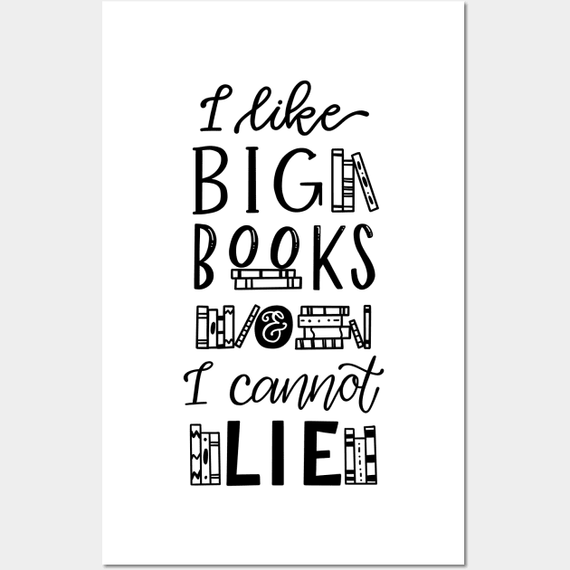 I Like Big Books and I Cannot Lie Wall Art by Thenerdlady